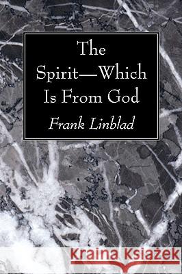The Spirit-Which Is From God Lindblad, Frank 9781606081846 Wipf & Stock Publishers - książka