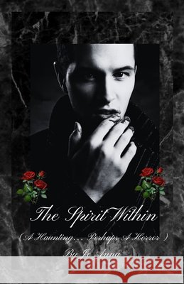 The Spirit Within (A Haunting... Perhaps A Horror) Anna, Jo 9798295414183 Jo Ann Gray - książka