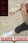 The Spirited Walker: Fitness Walking for Clarity, Balance, and Spiritual Connection Carolyn Scott Kortge 9780060647360 HarperOne