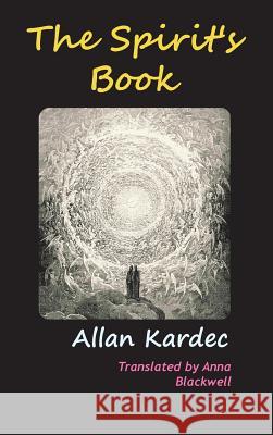 The Spirits' Book Anna Blackwell Allan Kardec 9781940849010 Ancient Wisdom Publications - książka