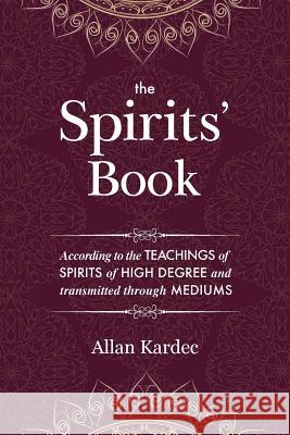 The Spirits' Book: Containing the principles of spiritist doctrine on the immortality of the soul, the nature of spirits and their relati Kardec, Allan 9781788941471 Discovery Publisher - książka