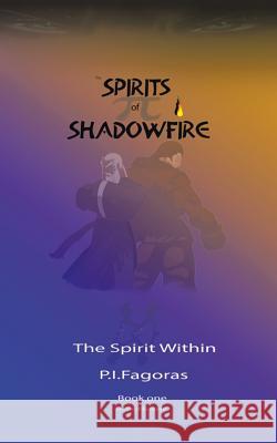 The Spirits of Shadowfire P. I. Fagoras 9781420867572 Authorhouse - książka