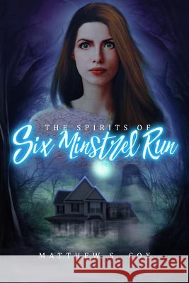 The Spirits of Six Minstrel Run Matthew S. Cox 9781949174953 Division Zero Press - książka