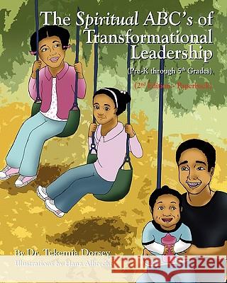 The Spiritual ABC's of Transformational Leadership: (Pre-K through 5th Grades) Albrecht, Hana 9780984352227 Creative Creations Consulting Publishing Comp - książka