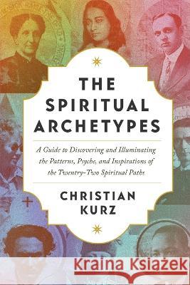 The Spiritual Archetypes Kurz Christian Kurz 9798986854915 Vaquero Publishing - książka