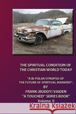 The Spiritual Condition of the Christian World Today Book II Standard Edition: Why It's Destruction is Eminent! Summers, Ivy 9781516826223 Createspace - książka