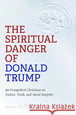 The Spiritual Danger of Donald Trump Ronald J. Sider 9781725271784 Cascade Books - książka