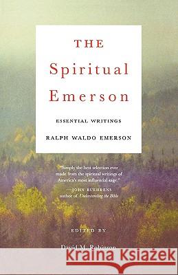 The Spiritual Emerson: Essential Writings Emerson, Ralph Waldo 9780807077191 Beacon Press - książka