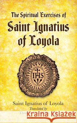 The Spiritual Exercises of Saint Ignatius of Loyola Loyola, Saint Ignatius of 9780486486048  - książka