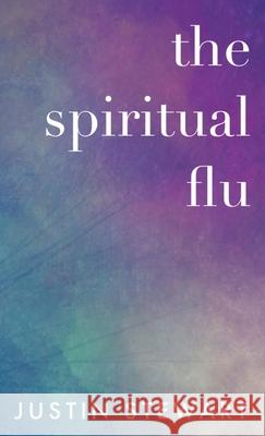 The Spiritual Flu Justin Stewart 9780648693826 Justin Stewart - książka