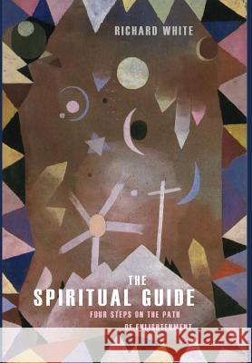 The Spiritual Guide Richard White, PH D (Stanford University) 9781498294850 Cascade Books - książka