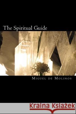 The Spiritual Guide: The Spiritual Guide which Disentangles the Soul, and Brings it by the Inward Way to the Getting of Perfect Contemplati D'Adamo, Arthur J. 9781453750049 Createspace - książka