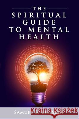 The Spiritual Guide to Mental Health Samuel Lee 9780578549057 Samuel Lee - książka