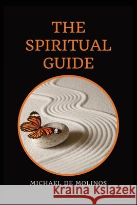 The Spiritual Guide: With a short Treatise concerning Daily Communion - Biography included Michael de Molinos 9782357285347 Alicia Editions - książka