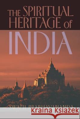 The Spiritual Heritage of India Swami Prabhavananda 9798886770087 Greenpoint Books, LLC - książka