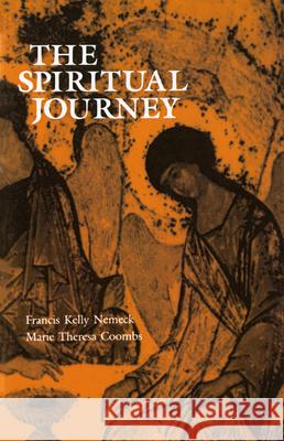 The Spiritual Journey: Critical Thresholds and Stages of Adult Spiritual Genesis Francis Kelly Nemeck Franncis Kelly Nemeck Marie Theresa Coombs 9780814655467 Liturgical Press - książka