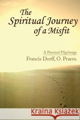 The Spiritual Journey of a Misfit Francis Dorff 9781632930927 Sunstone Press - książka