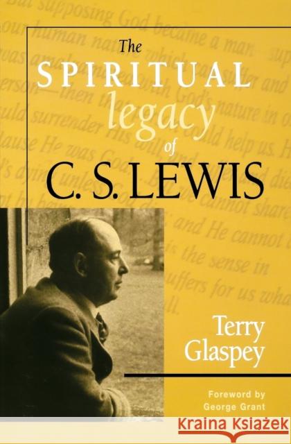 The Spiritual Legacy of C.S. Lewis Terry W. Glaspey 9781581822168 Cumberland House Publishing - książka