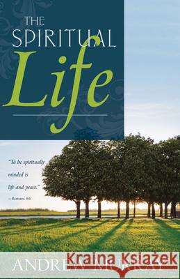 The Spiritual Life Andrew Murray 9780883686133 Whitaker House - książka