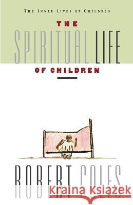 The Spiritual Life of Children Robert Coles 9780395599235 Mariner Books - książka