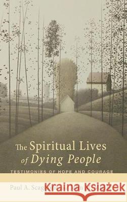 The Spiritual Lives of Dying People Paul A Scaglione, John M Mulder 9781498214636 Cascade Books - książka