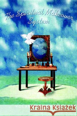 The Spiritual Makeover System Yolanda Zachary 9781413487565 Xlibris Corporation - książka