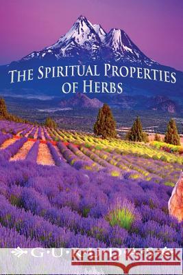 The Spiritual Properties of Herbs Gurudas 9781939438201 DP Inc - książka