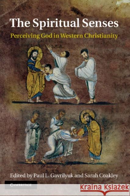 The Spiritual Senses: Perceiving God in Western Christianity Gavrilyuk, Paul L. 9780521769204 Cambridge University Press - książka