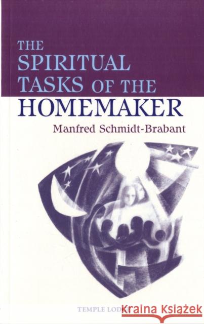 The Spiritual Tasks of the Homemaker Manfred Schmidt-Brabant, Carol Brousseau 9780904693843 Temple Lodge Publishing - książka