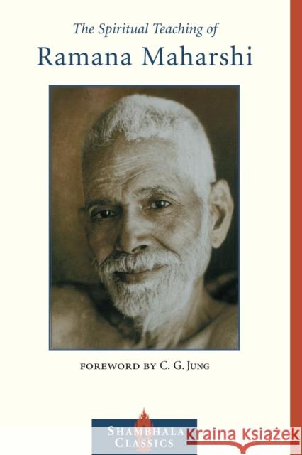 The Spiritual Teaching of Ramana Maharshi Maharshi, Ramana 9781590301395 Shambhala Publications Inc - książka