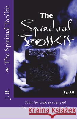 The Spiritual Toolkit J. B 9781719485630 Createspace Independent Publishing Platform - książka