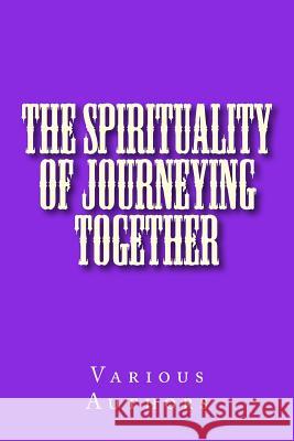 The Spirituality of Journeying Together David Gibson 9781540551337 Createspace Independent Publishing Platform - książka