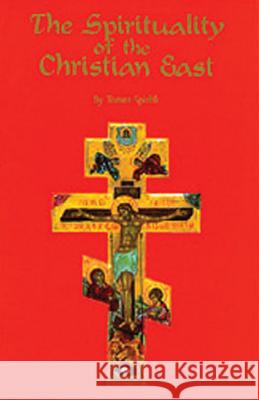 The Spirituality of the Christian East: A Systematic Handbook Volume 1 Spidlik, Thomas 9780879079796 Cistercian Publications - książka