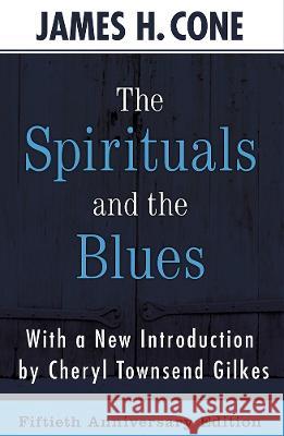 The Spirituals and the Blues - 50th Anniversary Edition Cone James 9781626984813 Orbis Books - książka