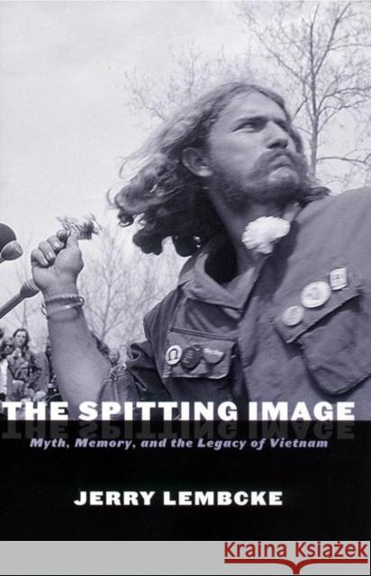 The Spitting Image: Myth, Memory, and the Legacy of Vietnam Lembcke, Jerry 9780814751473 New York University Press - książka