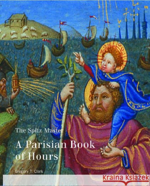 The Spitz Master: A Parisian Book of Hours Clark, Gregory T. 9780892367122 Getty Publications - książka