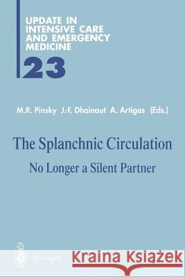 The Splanchnic Circulation: No Longer a Silent Partner Pinsky, Michael R. 9783642797170 Springer - książka