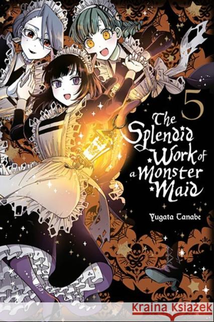 The Splendid Work of a Monster Maid, Vol. 5 Yugata Tanabe Eleanor Summers 9781975367244 Little, Brown & Company - książka