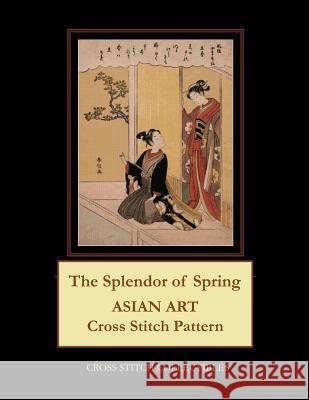 The Splendor of Spring: Asian Art Cross Stitch Pattern Kathleen George Cross Stitch Collectibles 9781098888466 Independently Published - książka