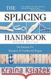 The Splicing Handbook: Techniques for Modern and Traditional Ropes Barbara Merry John Darwin 9780071354387 International Marine Publishing