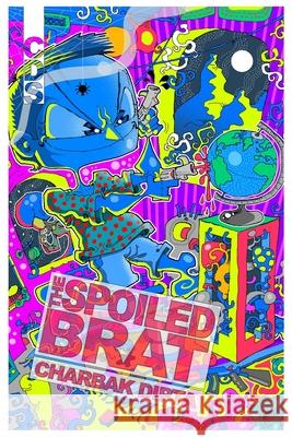 The Spoiled Brat Charbak Dipta 9781674139531 Independently Published - książka