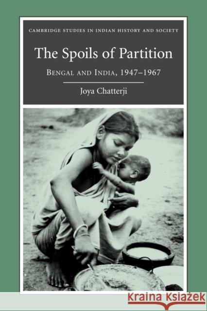 The Spoils of Partition: Bengal and India, 1947-1967 Chatterji, Joya 9780521188067 Cambridge University Press - książka