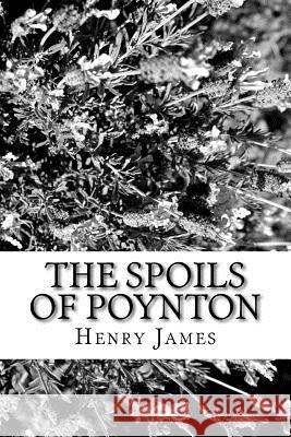 The Spoils of Poynton Henry James 9781984983022 Createspace Independent Publishing Platform - książka