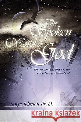 The Spoken Word of God Tanya Johnson P 9781441545183 Xlibris Corporation - książka