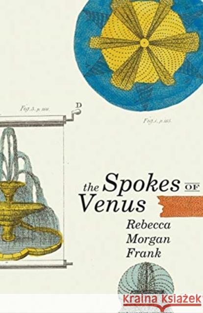 The Spokes of Venus Rebecca Morgan Frank 9780887486067 Carnegie-Mellon University Press - książka