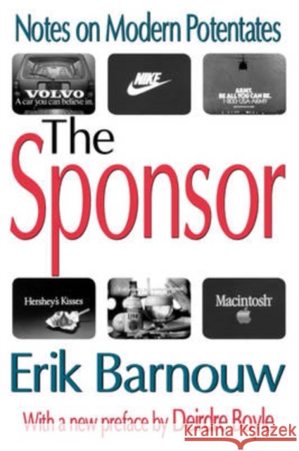 The Sponsor : Notes on Modern Potentates Erik Barnouw Deirdre Boyle 9780765805478 Transaction Publishers - książka