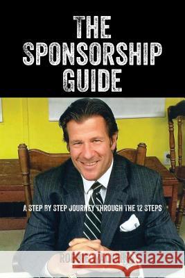 The Sponsorship Guide: A Step By Step Journey Through The 12 Steps Robbie Walker 9781478779070 Outskirts Press - książka