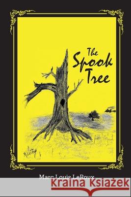 The Spook Tree Marc Louis LeRoux 9781732371798 Blackhawk Enterprises, LLC - książka