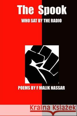 The Spook Who Sat By The Radio: Poems By FMN Nassar, Fahim Malik 9781519617903 Createspace Independent Publishing Platform - książka