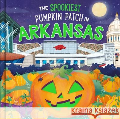 The Spookiest Pumpkin Patch in Arkansas Louise Martin Gabriele Tafuni 9781464263682 Hometown World - książka